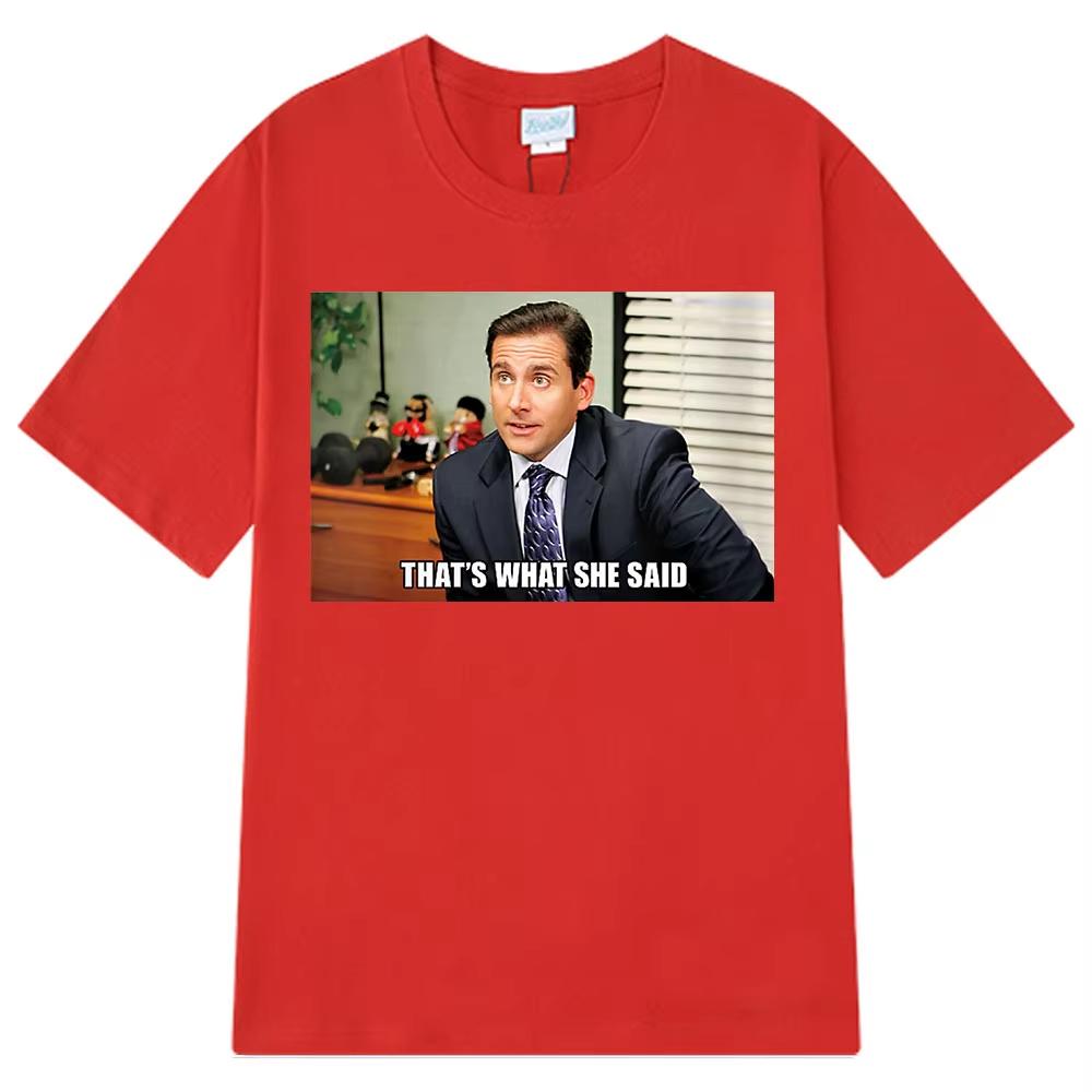 Michael Scott Thats What She Said T Shirt Tv Series The Office Dwight Schrute Jim Halpert Tshirt Unisexs Loose Casual Cotton Tee