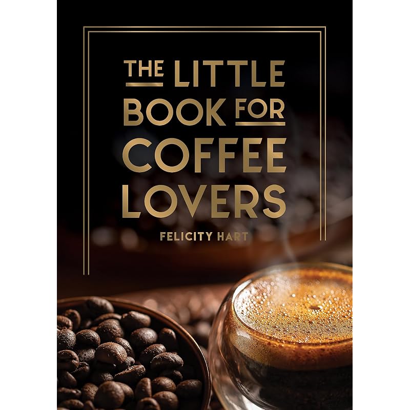 The Little Book for Coffee Lovers The Little Book for Coffee Lovers