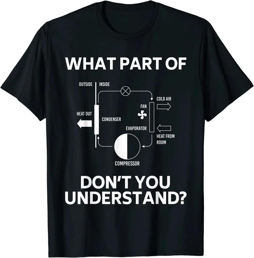What Part Dont You Understand Funny HVAC Tech Technician Gift TShirt New 100 Cotton ONeck Short Sleeve Casual Mens Tshirt