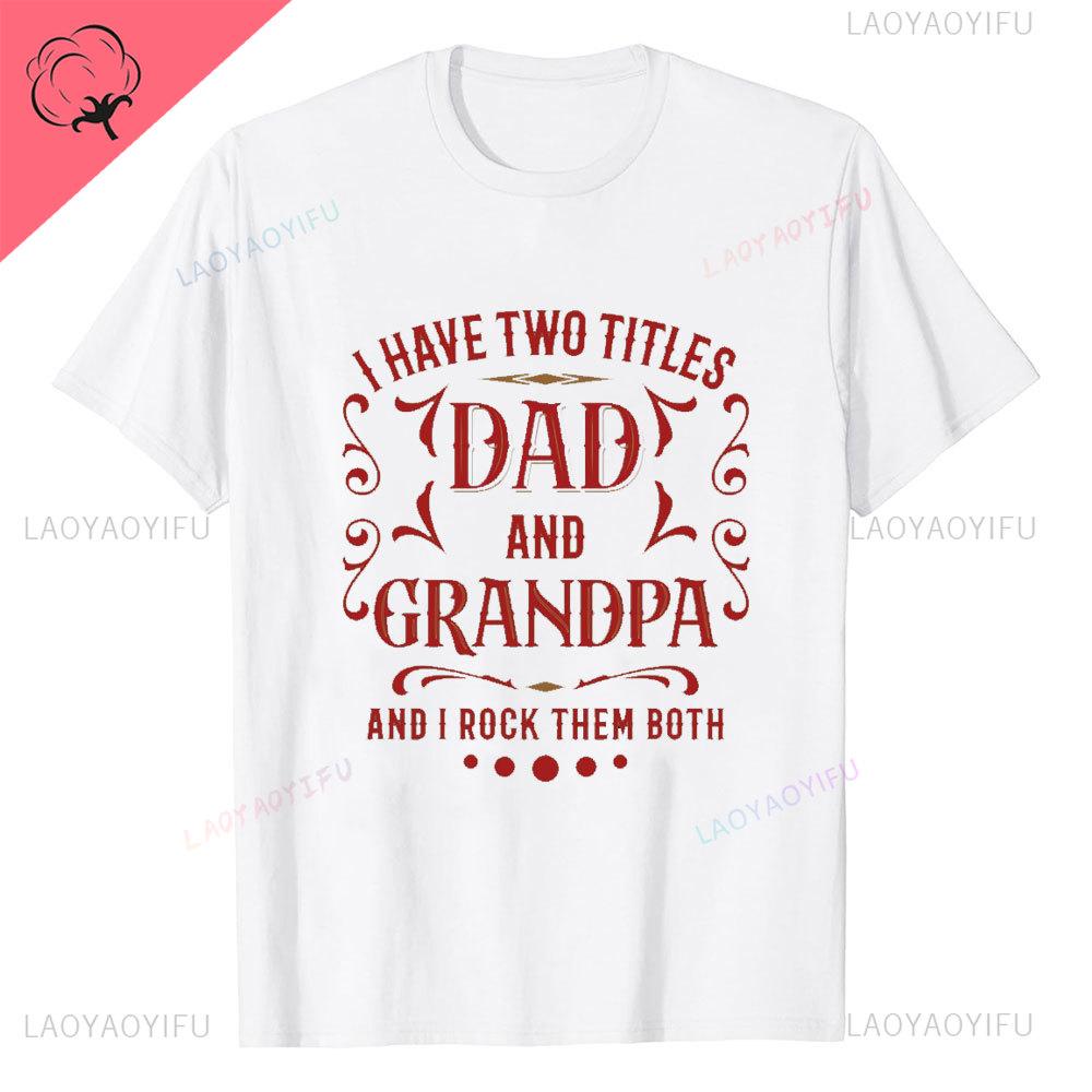 I Have Two Titles Dad and Grandpa Printed T Shirt Funny Spanish Humor Papa Father Day Gift Tee Tops Cotton Casual Shortsleev