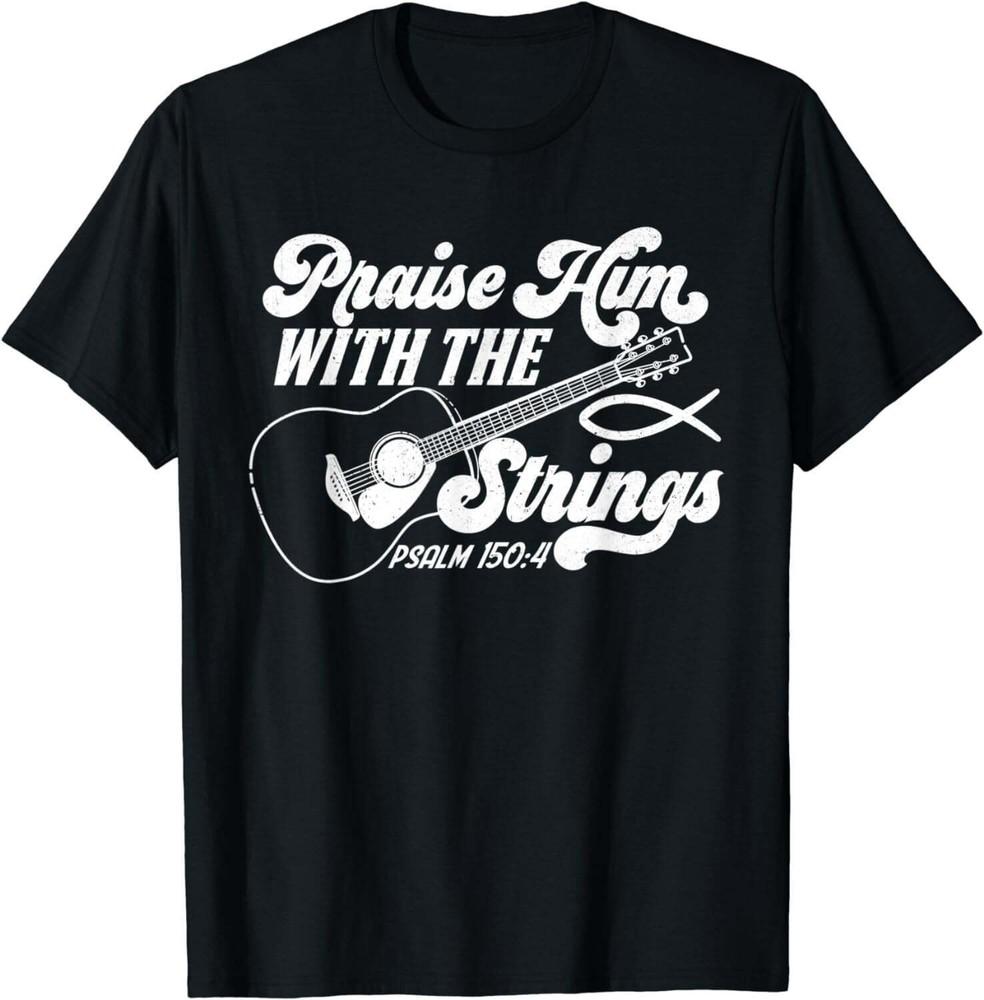 2025/Praise Hum With The Strings Jesus Christian Devotee Guitar T-Shirt Unisex T-Shirt XXXL