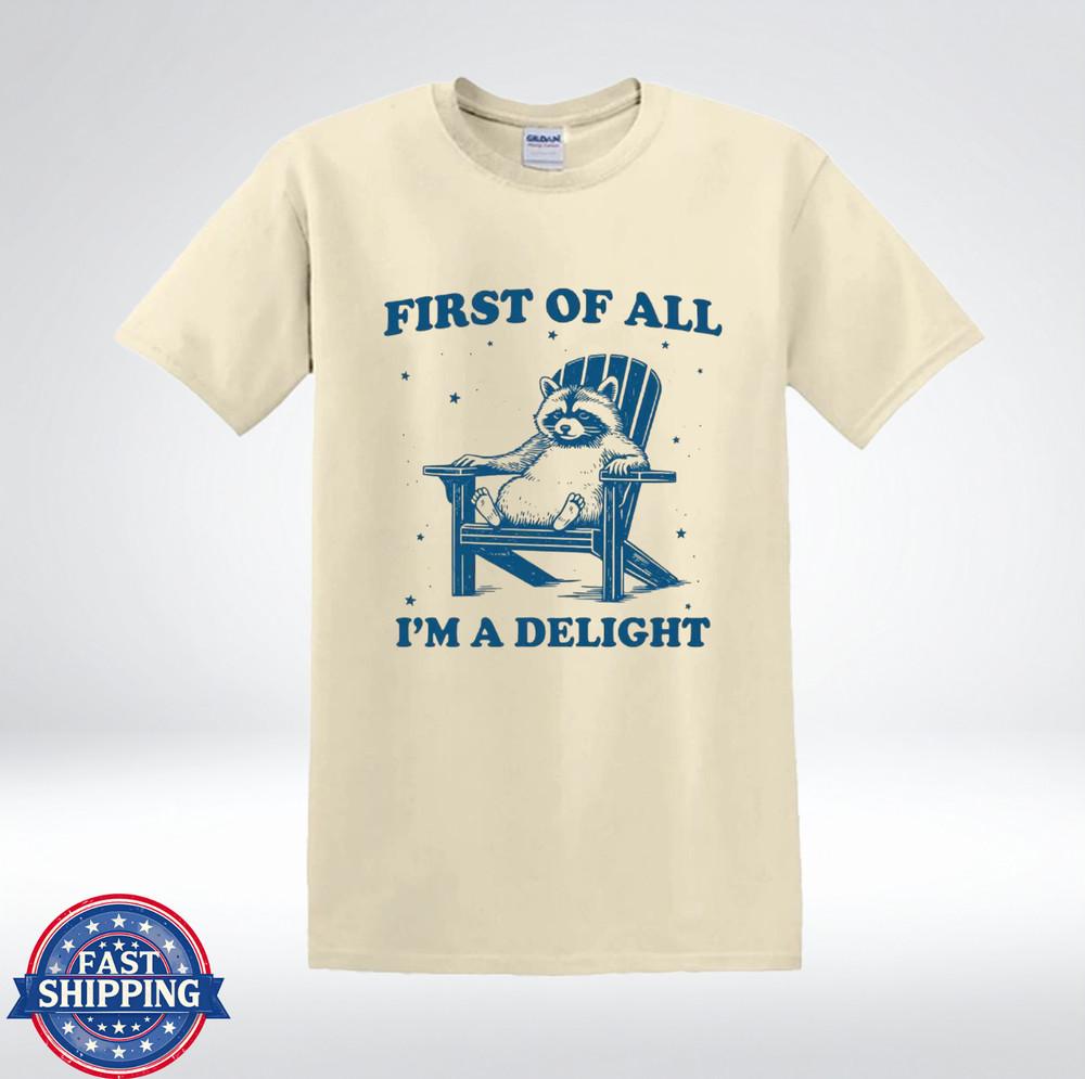 First Of All I’m A Delight Raccoon Funny Graphic T-Shirt M