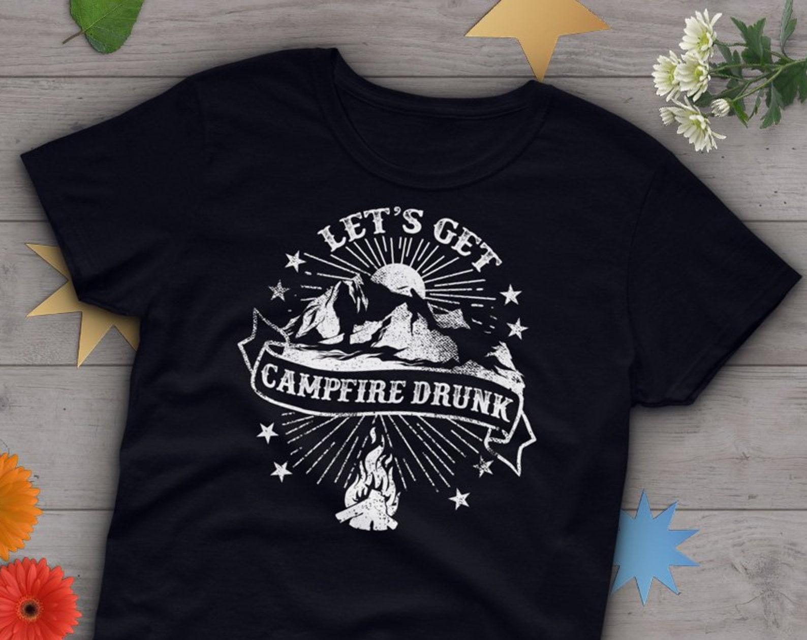 Camping Shirt, , Campfire Drunk, Wanderlust Gift, Travel Lover T-Shirt, Backpacking, Backpacker Graphic Tee, Funny Tshirt, Summer 160