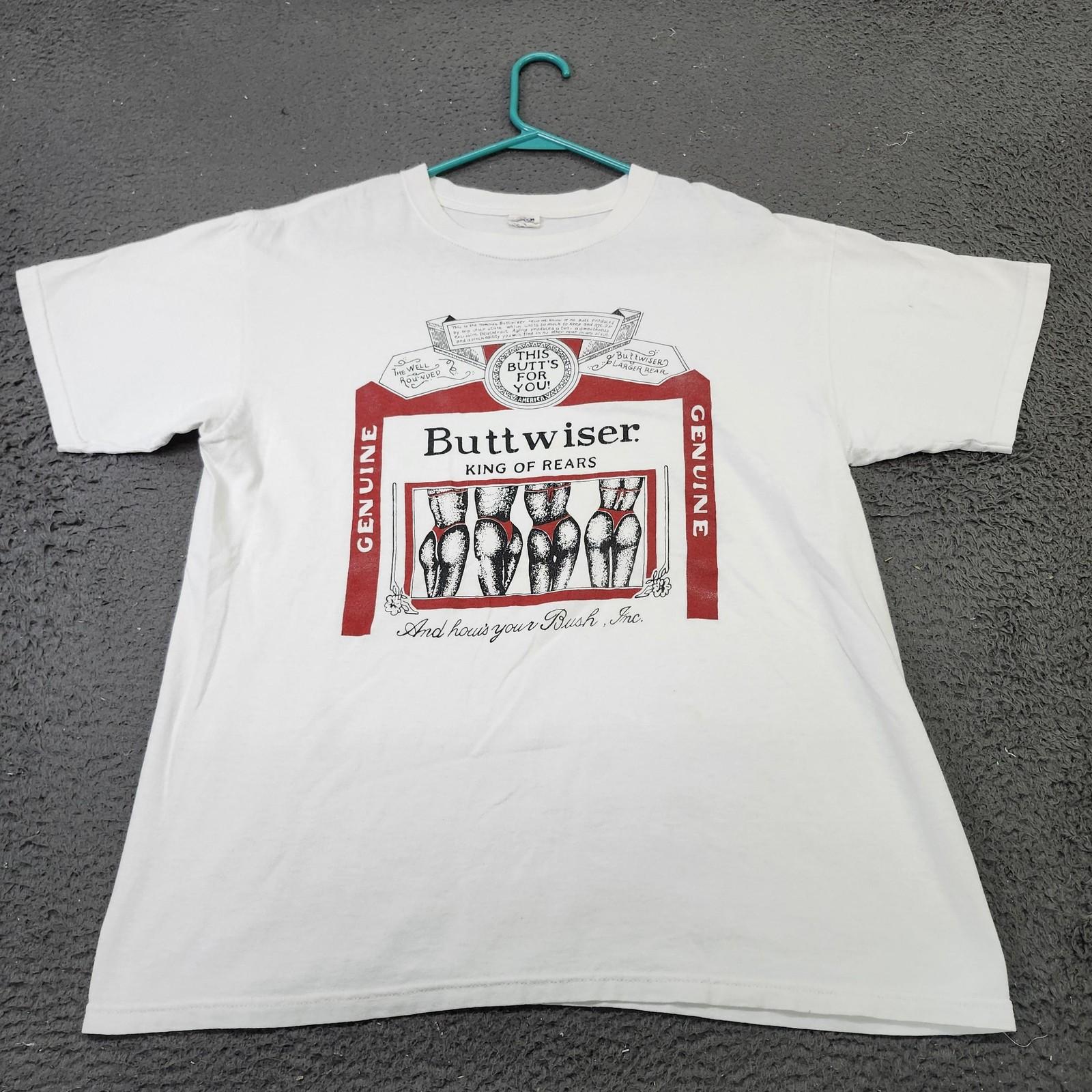Buttwiser King Of Rears Shirt Mens Large White Beer Parody Graphic Novelty Tee Unisex T-Shirt XXXXL