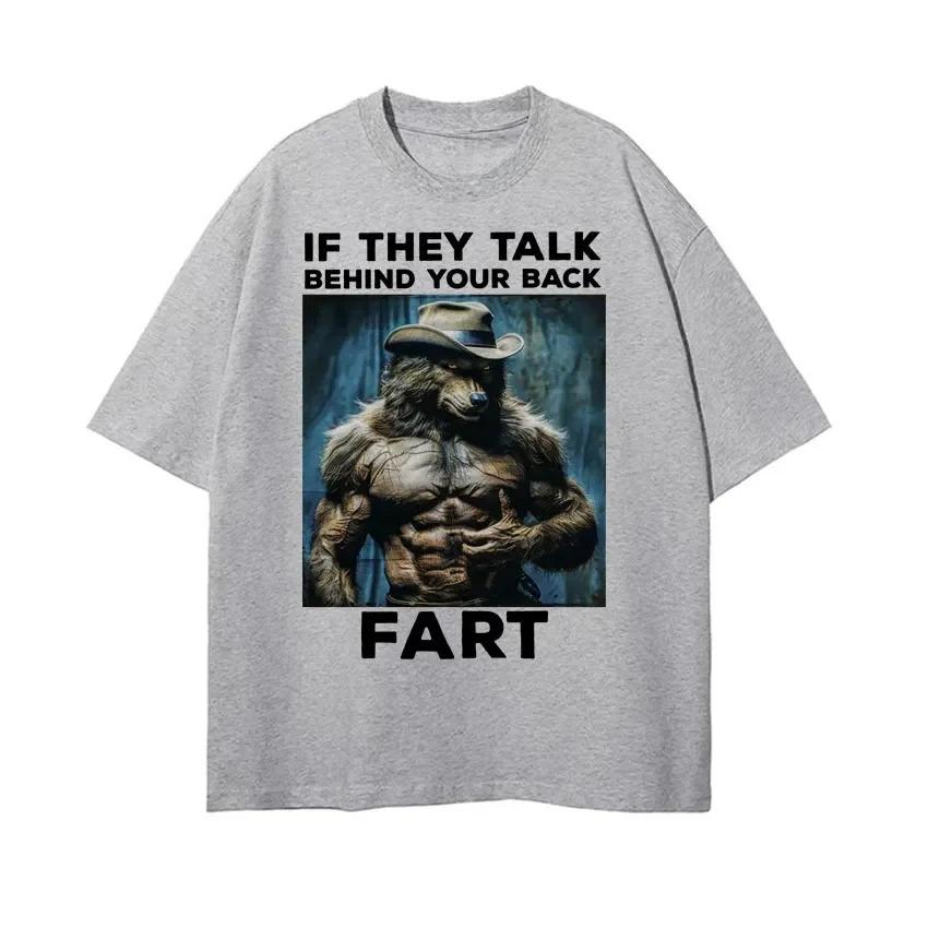 Jeśli mówią za twoimi plecami Pierdź Śmieszny Emo T-shirt Alfa Wilkołak Dosłownie Ja Humor Meme T-shirt Modne Koszulki Ubrania Damskie
