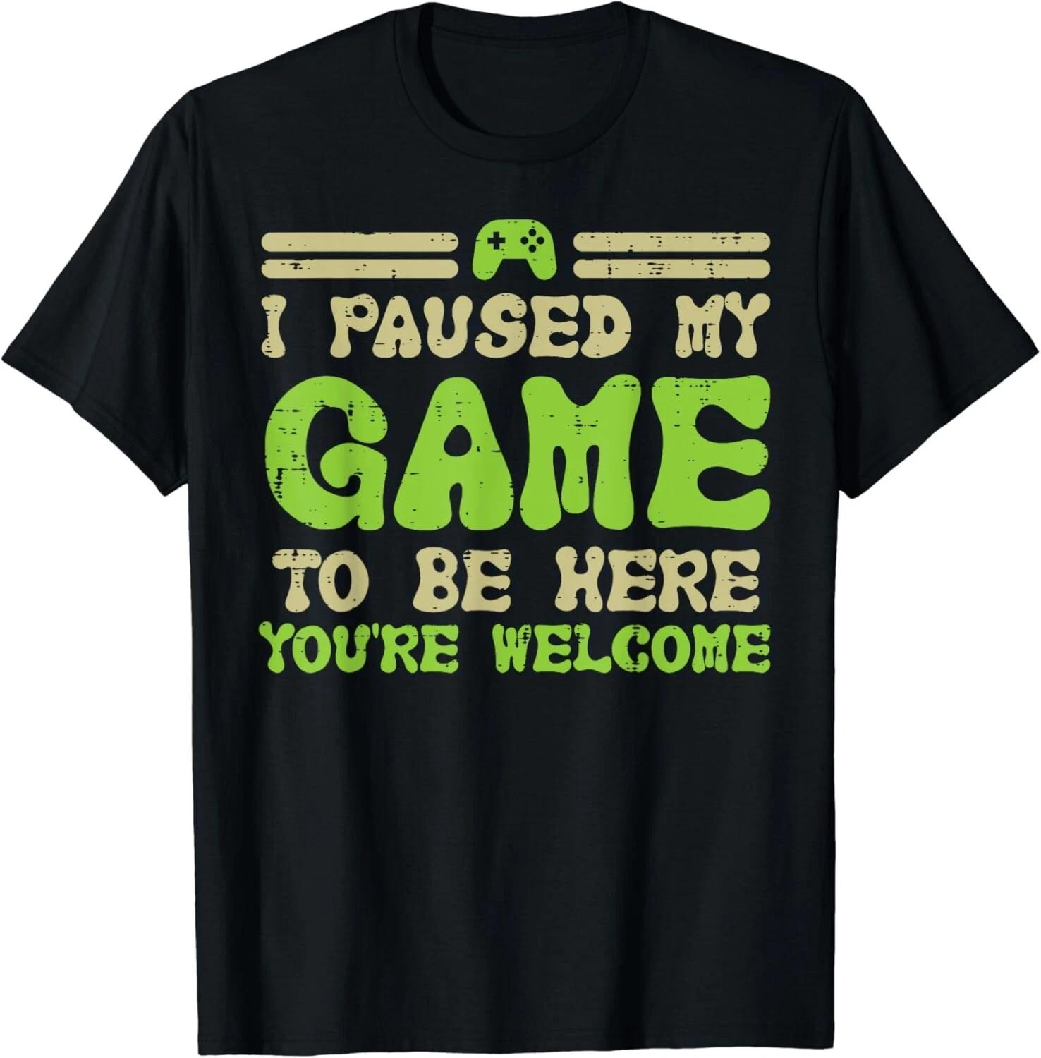 

Paused My Game To Be Here Funny Video Gamer Men Boys Gift Unisex T-Shirt 2XL