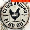 Funny Cluck Around and Find Out Chicken Round Metal Sign D Flat Printed Vintage Farmhouse Humor Tin Plaque Distressed Rusti