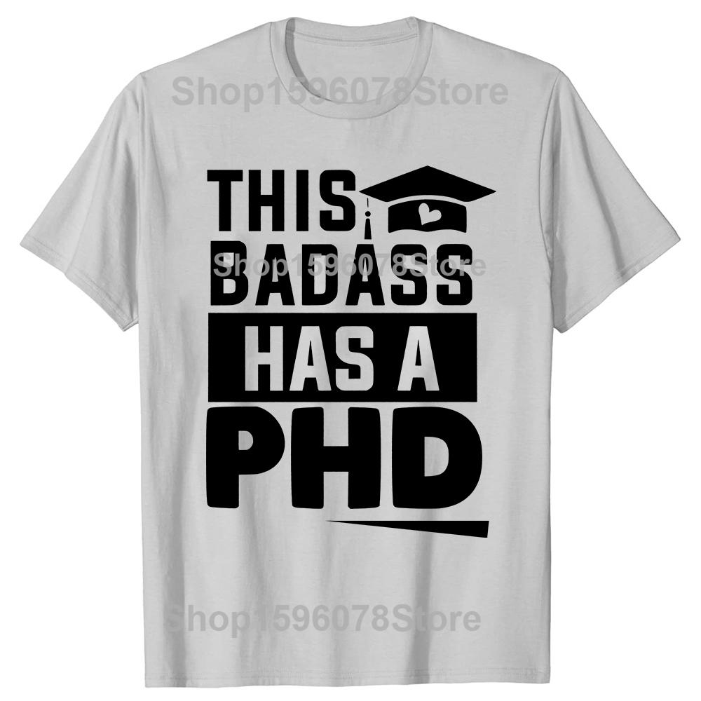 Funny PhD Graduation Doctor Student Tshirts Men Womens Fashion Casual Tshirt 100 Cotton Loose Oversized T Shirt