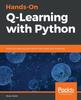 Libro Hands-On Q-Learning with Python : Practical Q-learning with OpenAI Gym, Keras, and TensorFlow