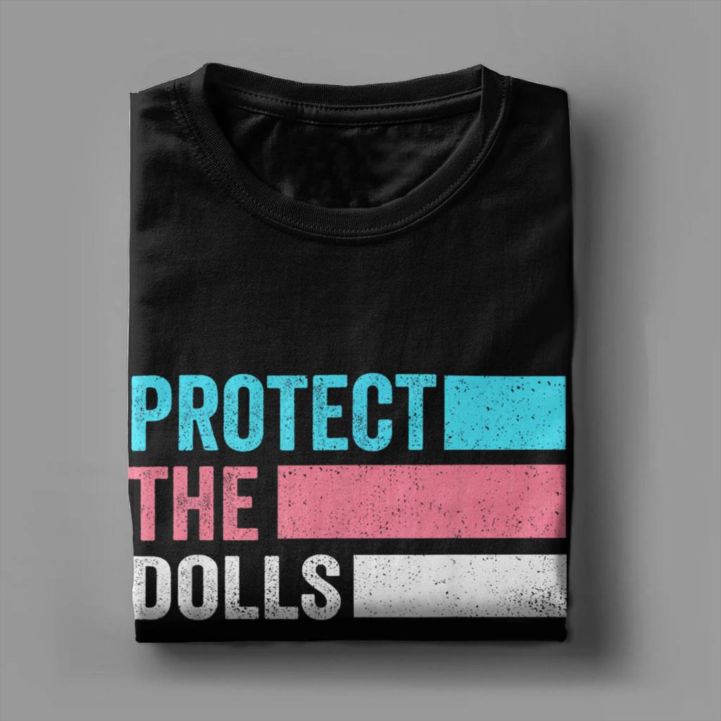 Protect The Dolls Quote T-Shirt Men Trans Women Solidairity Awesome Cotton Tee Round Neck Short Sleeve T Shirt Plus Size Clothes