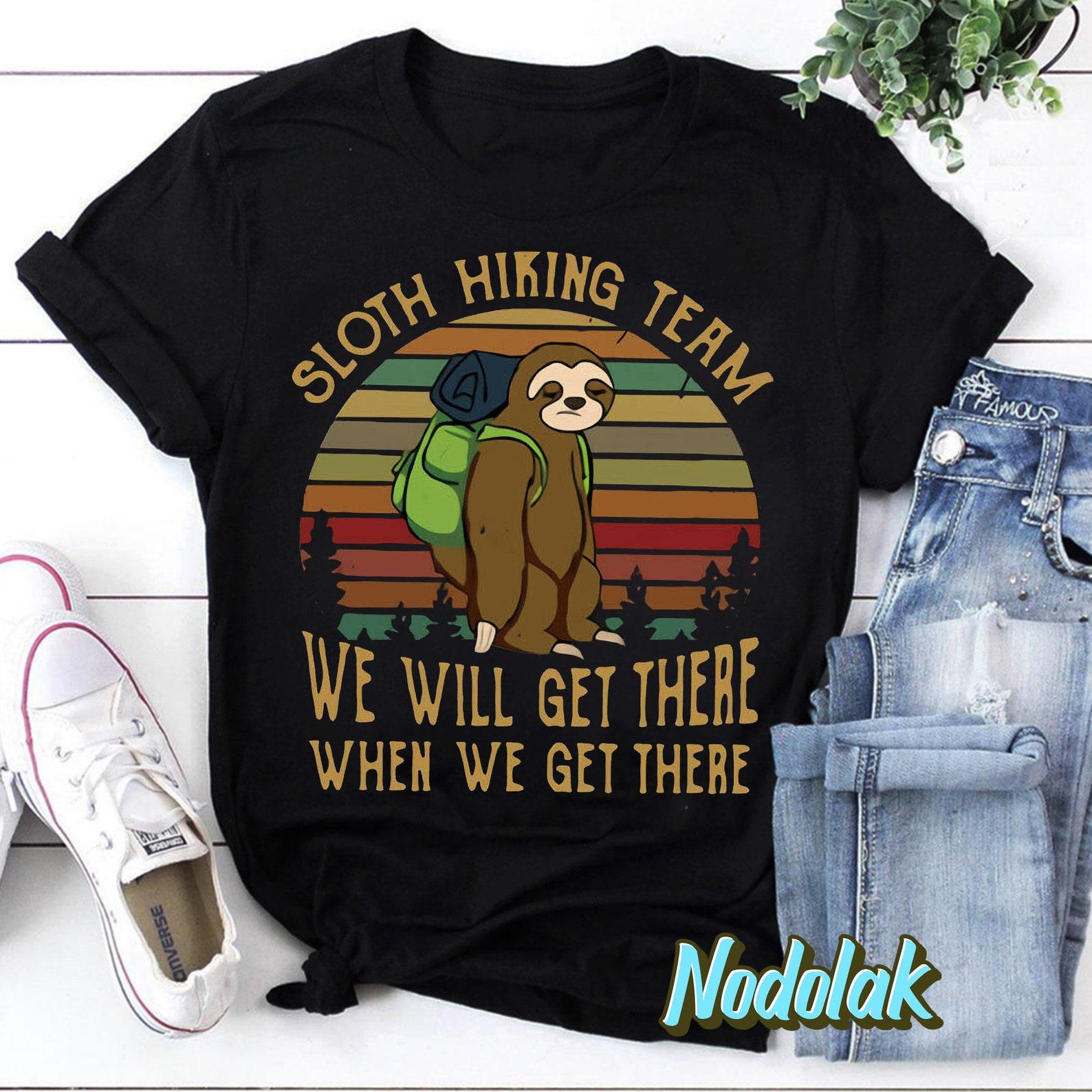 Sloth Hiking Team We Will Get There Funny Vintage T-Shirt, Sloth Shirt, Hiking Shirt, Camping Lover Shirt 4XL