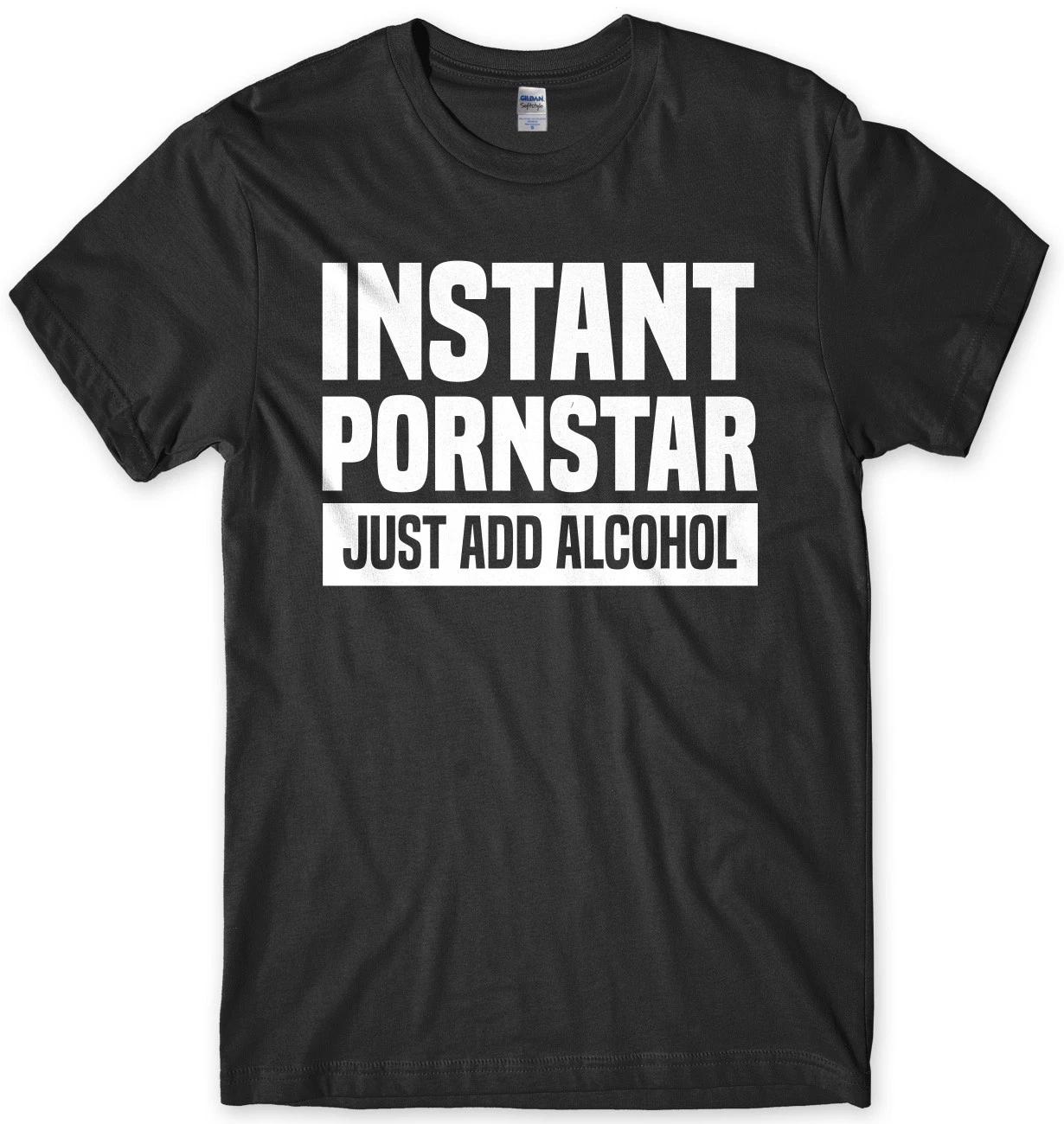 Instant Pornstar Just Add Alcohol Mens Funny Unisex T-Shirt L