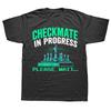 Checkmate In Progress Please Wait Funny Chess Player Lover Men Fashion Casual Tshirt 100 Cotton Loose Oversized T Shirt Summer