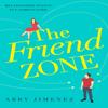 The Friend Zone the Most Hilarious and Heartbreaking Romantic Comedy by Abby Jimenez Paperback Book 9780349423401