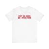 Funny Not As Good As I Once Was Tee, Graphic T-Shirt, Sarcastic
