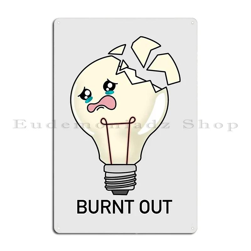 Burnt Out Metal Sign Home Club Custom Painting Wall Cave Tin Sign Poster 20x30cm(7.8x11.8inch)
