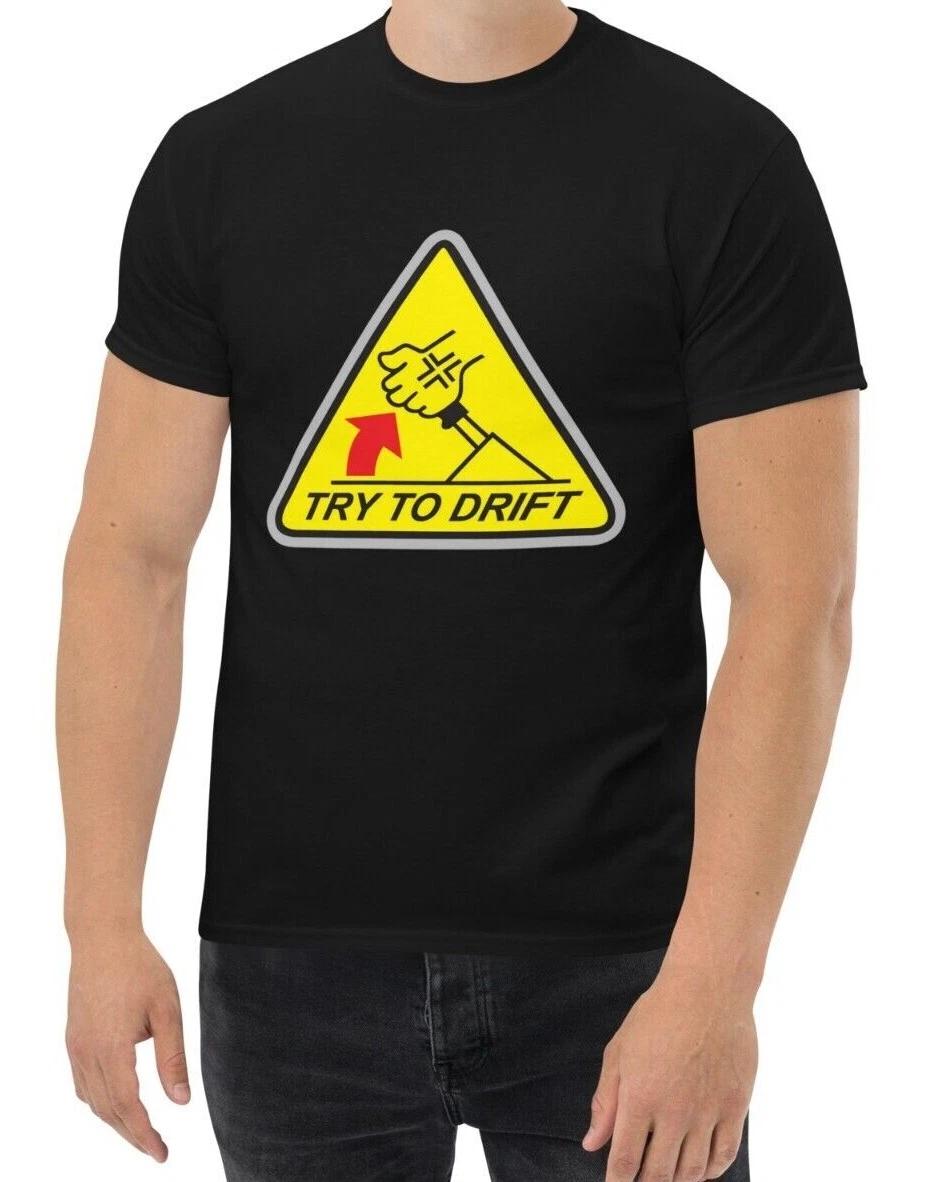 

New JDM Try To Shift Men s T Shirt S-3XL Assorted Colors 2XL