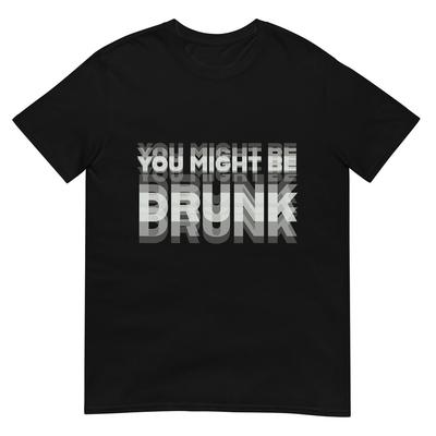 Lustiger Trinkhumor Du könntest betrunken sein T-Shirt