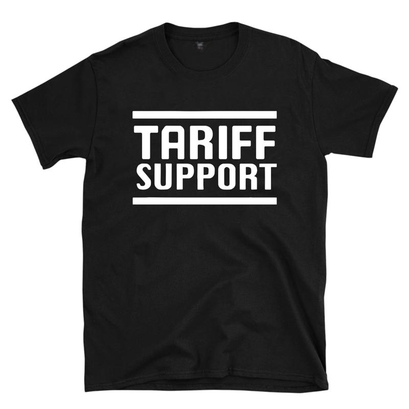 TARIFF SUPPORT dr?le parodie politique gauche droite politique conservatrice activisT chemise S