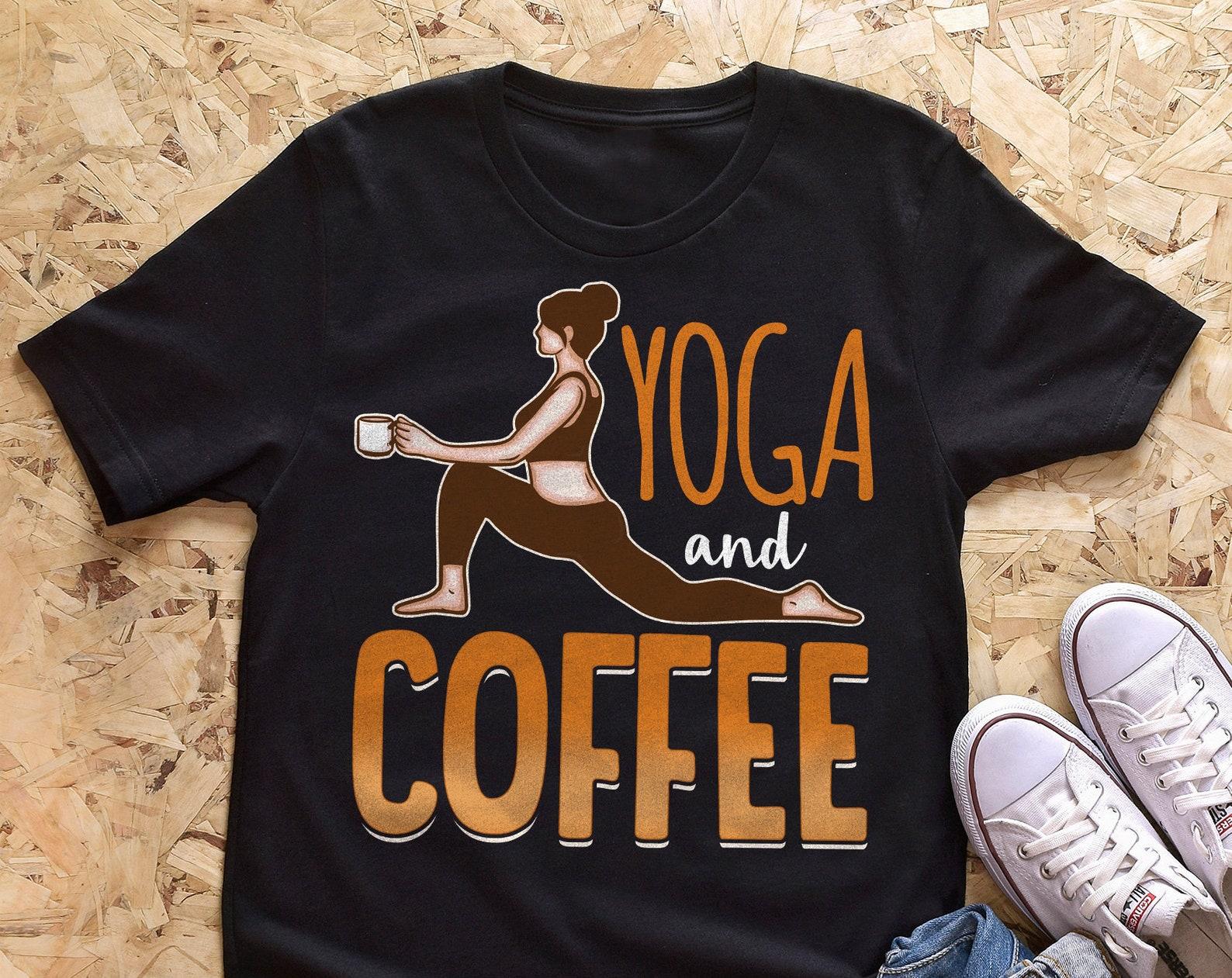 Yoga and Coffee Shirt, , , Yoga Gift, Yoga Lover T-Shirt, Yoga Tees, Gift For Him, Her, Birthday, Yoga Top, Namaste, Zen, Meditation 160