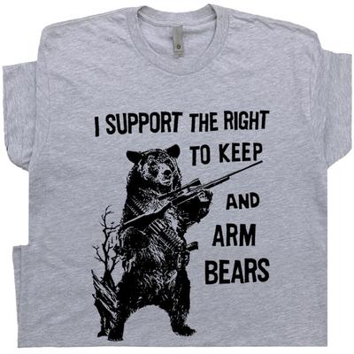 Bear Arms T Shirt 2nd Amendment I Support the Right To Arm Bears Funny Novelty