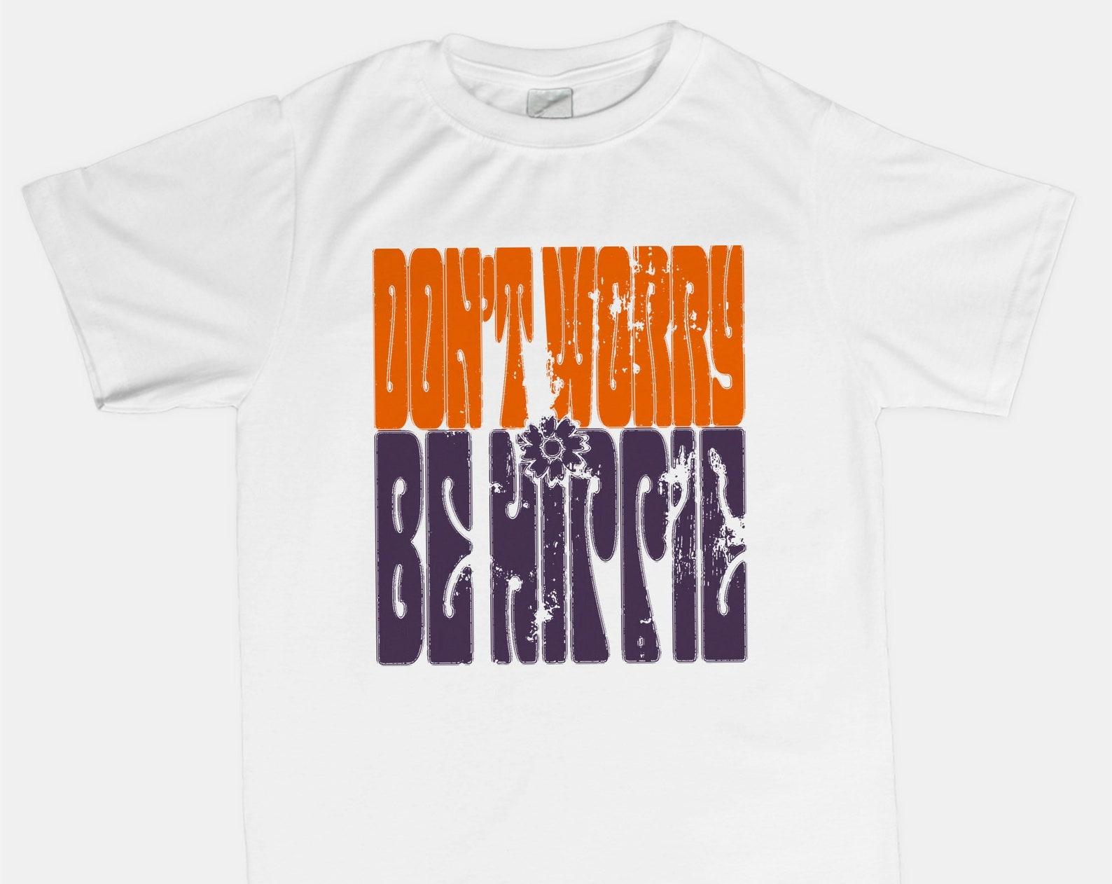 Don’t Worry Be Hippie T shirt, T shirt Gift Ideas, Hippie Gift Ideas S