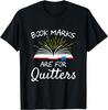 Book Marks Are For Quitters Graphic Tee Soft Cotton Round Neck Casual TShirt for Readers