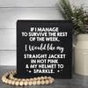 "If I Survive The Week" Wooden Sign. Funny office decor for desk, table or shelf.