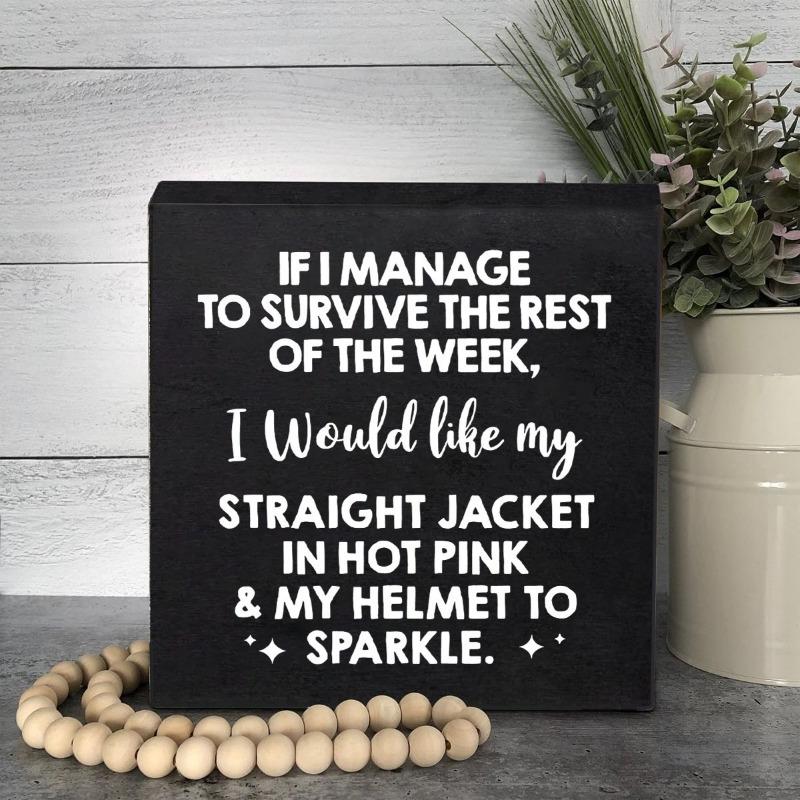 "If I Survive The Week" Wooden Sign. Funny office decor for desk, table or shelf.
