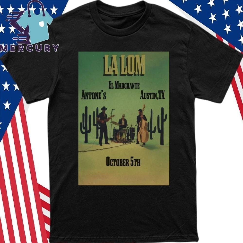 

La Lom October 5 2025 Antone’s Nightclub In Austin TX Poster Shirt 2XL