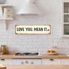 Love You Mean It Skylt Vintage Metallväggskylt Rustik Gårdshus Hängande Plakett för Entré Dörröppning Hall Hem Vardagsrum Sovrum Dekor