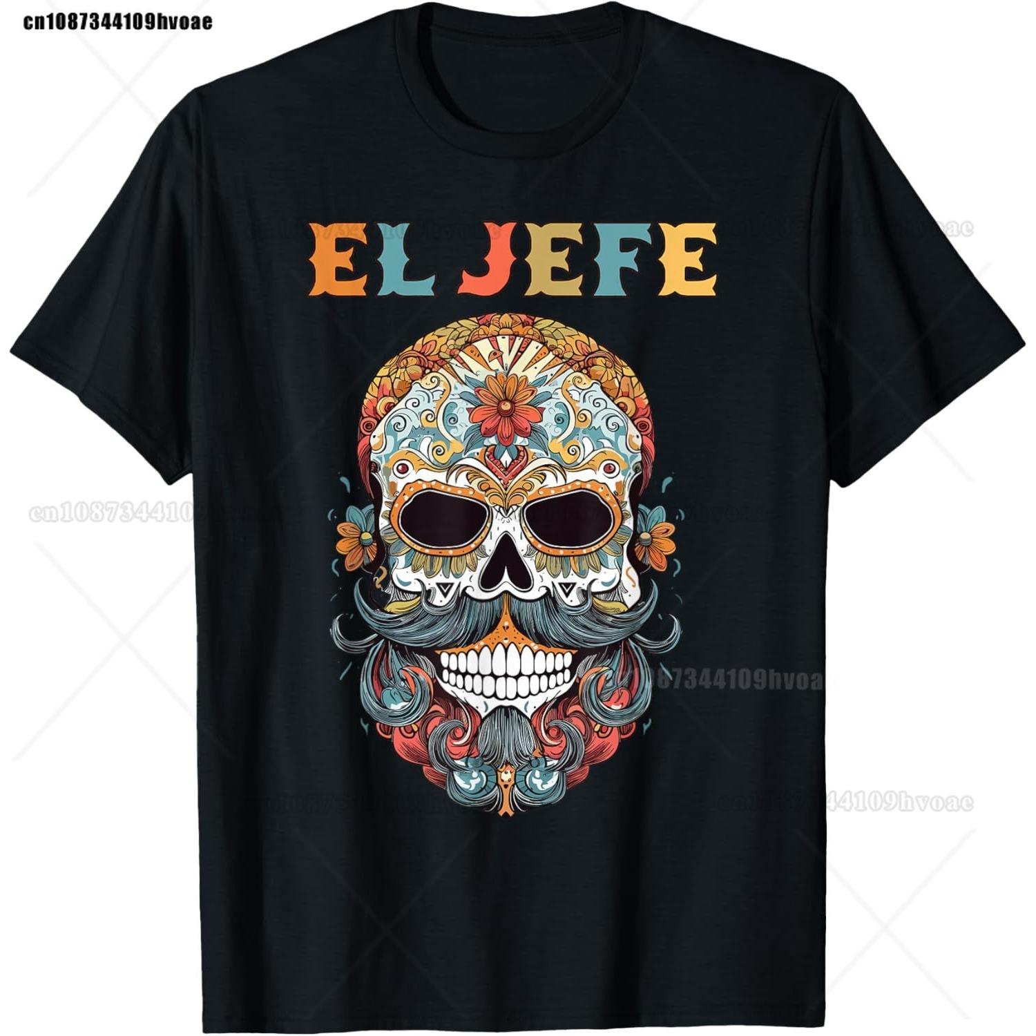 El Jefe Funny Skull Mexican Spanish Dia De Los Muertos T-Shirt Mexican Color Skull Unisex Cotton Tops Tees Harajuku Streetwear S
