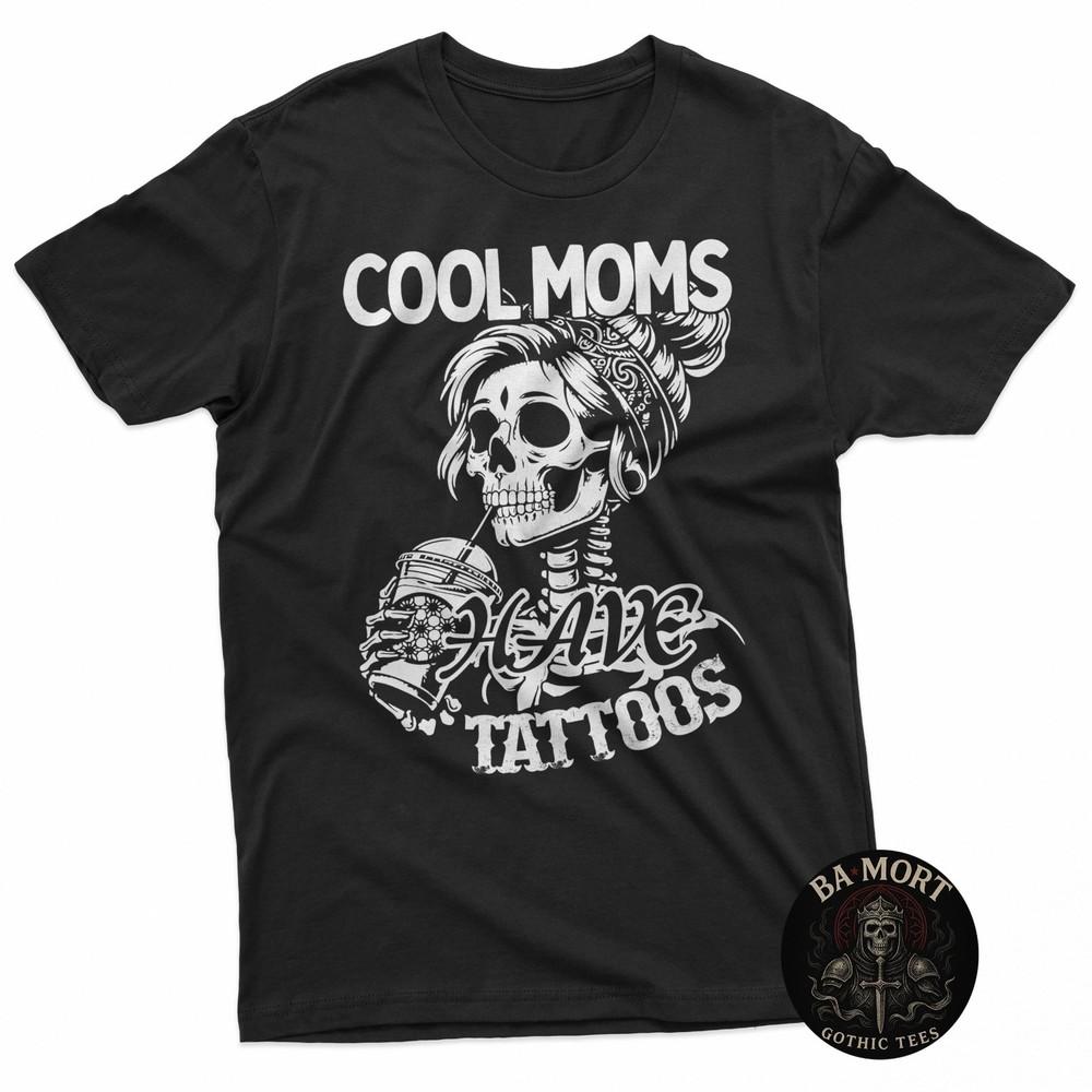 Cool Moms Have Tattoos TShirt Unisex T-Shirt S