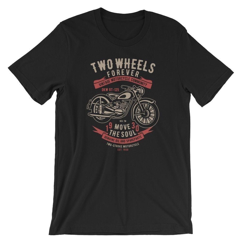 Two Wheels Forever-2 T-Shirt. Motorcycle 100% Cotton Premium Tee NEW