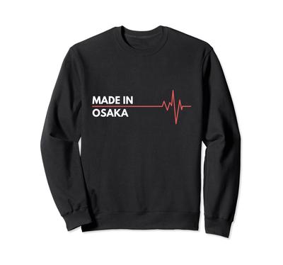 Made In Sweatshirt Osaka, Japan, Origin, Hometown,