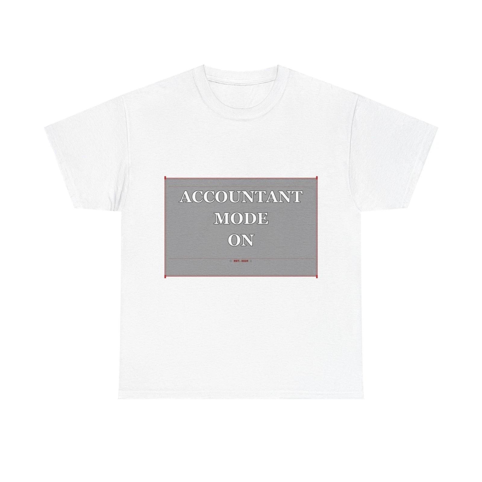 Accountant Mode On - Funny Unisex T-Shirt Gift Idea L