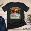 Womens Football Gift You Can't Tailgate With Us Take Better Unisex T-shirt
