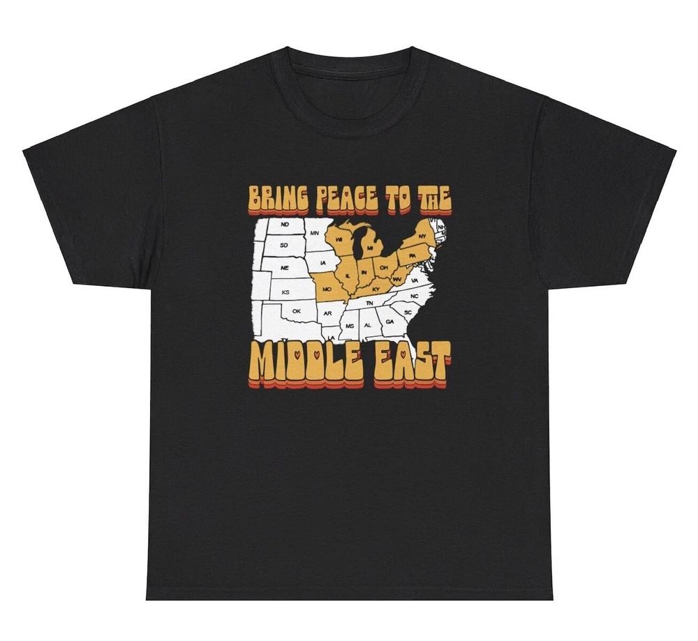 Bring Peace To The Middle East Usa Parody T Shirt Funny Midwest Gen Z Humor Tee S