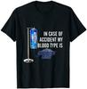 In Case of Accident My Blood Type Is Keystone Light T Shirt Black