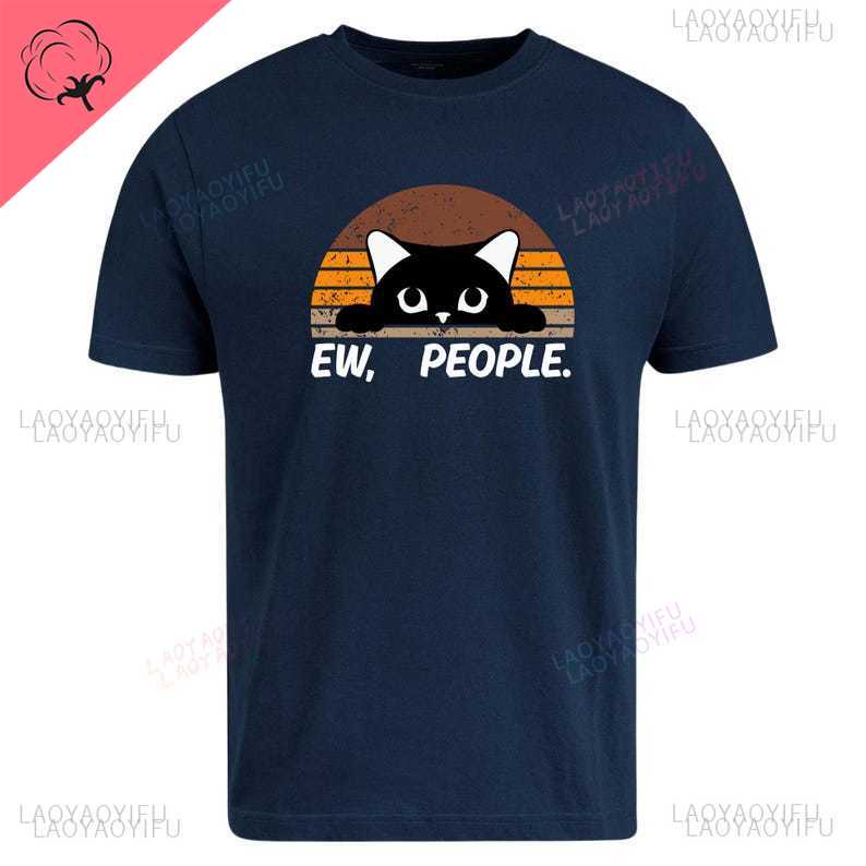 Ew People Cat Smooth Printed TShirt Funny Antisocial Graphic Tee Sarcastic Cat Lover for Men Female Introvert Gift TShirt 4XL