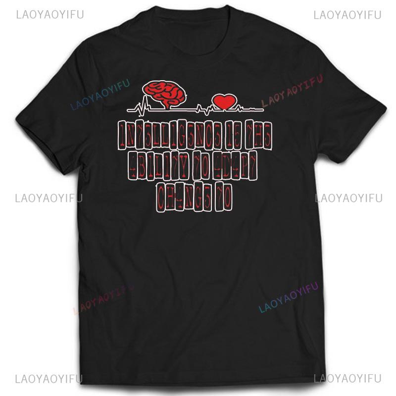 Creative Men TShirts Funny Geek Tops Intelligence Is The Ability To Adapt Change Letters Print Male Streetwear Casual T Shirt
