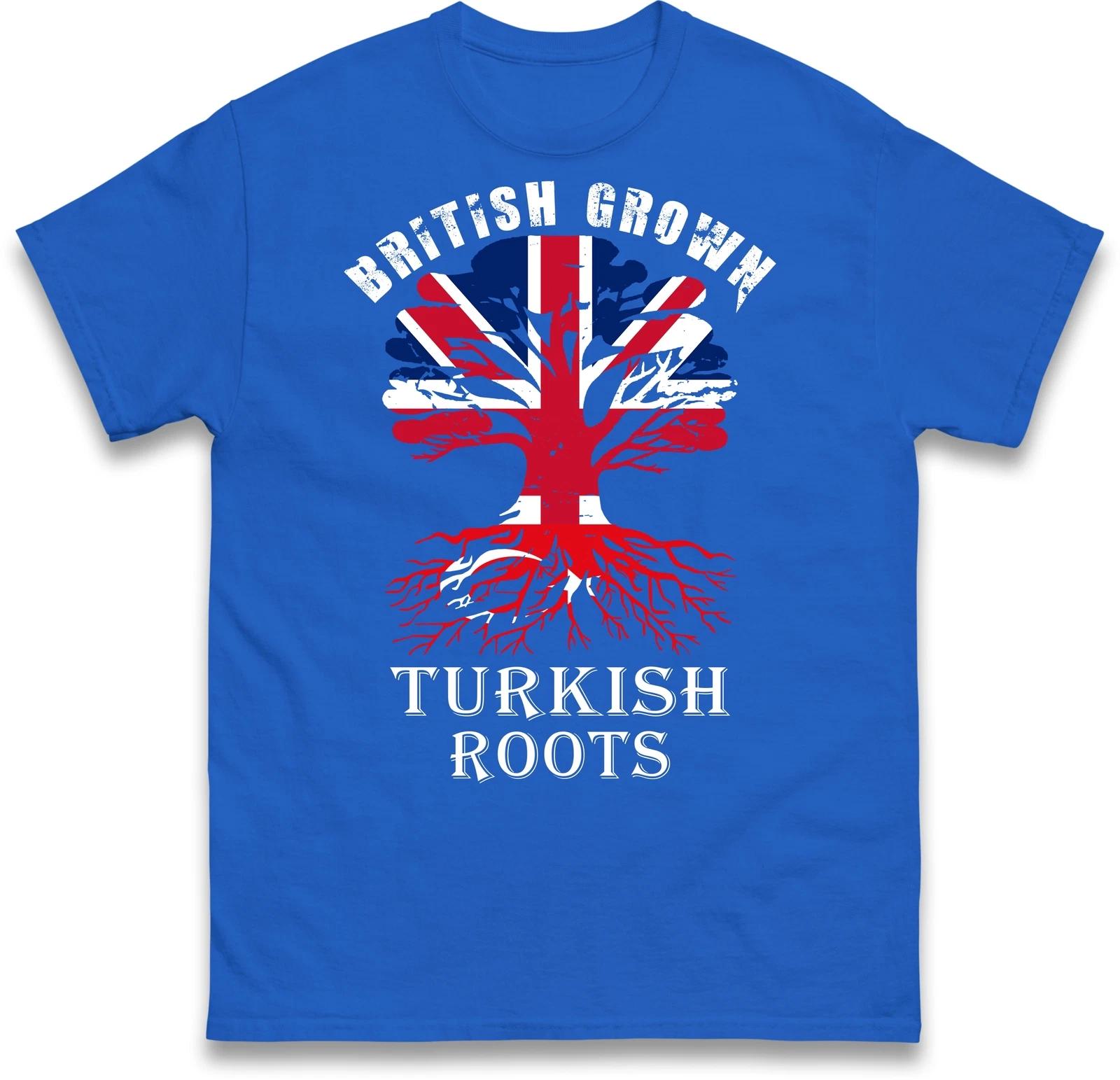 Great Britain T-Shirt, Turkish Roots T-Shirt, Patriot T Shirt, British Grown Tee 4XL