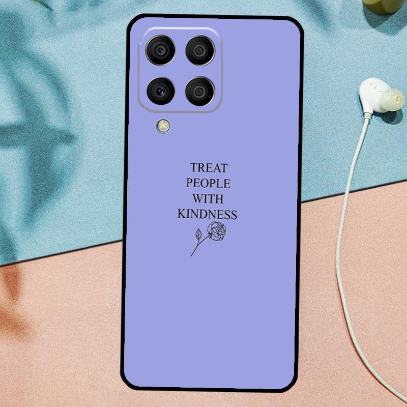 Treat People With Kindness For Samsung Galaxy M53 M33 M11 M21 M31 M12 M13 M14 M15 M35 M34 M54 M32 M52 M06 M16 M55 Case