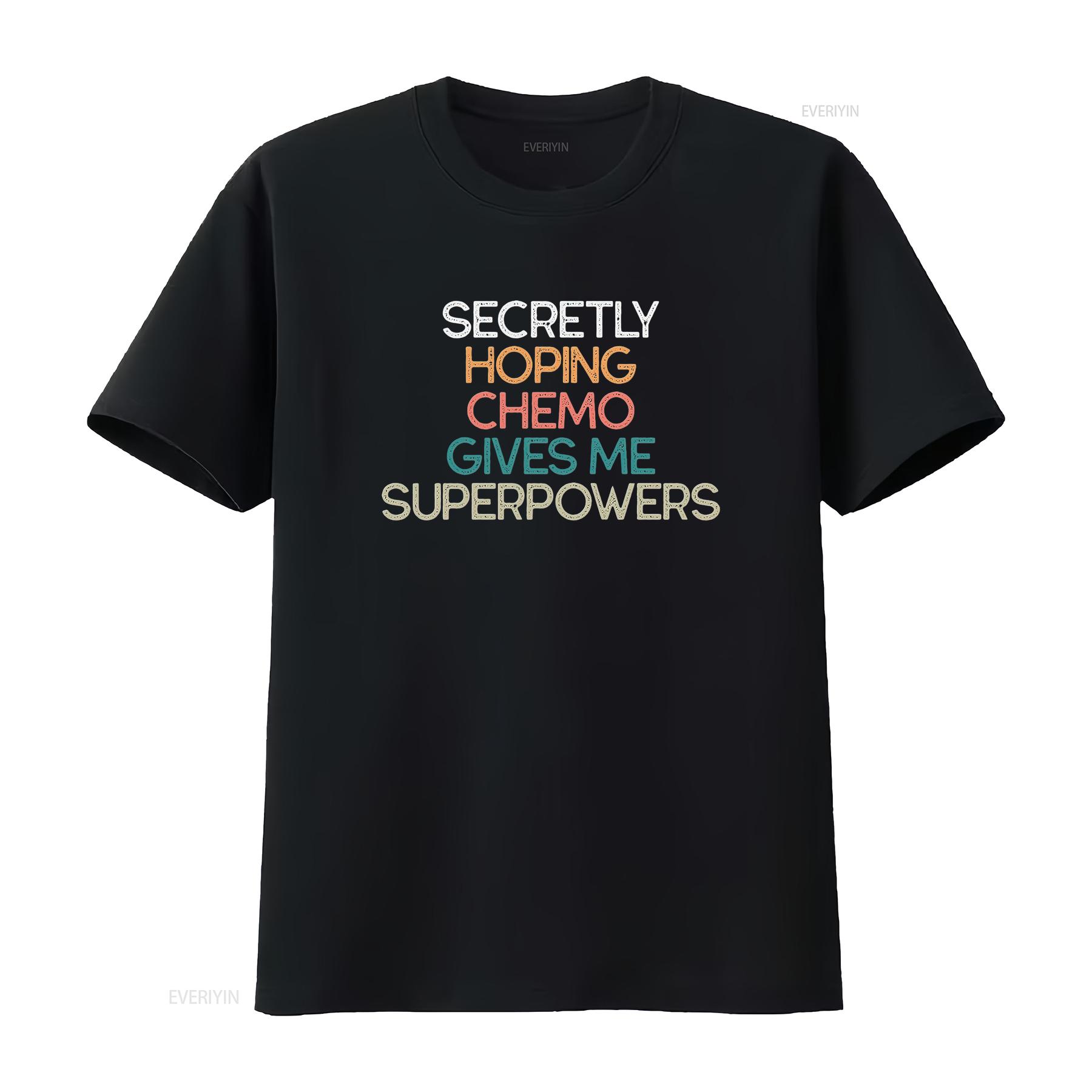 

Womens Secretly Hoping Chemo Gives Me Superpowers Chemotherapy T Shirt Black vintage Washed fashion Versatile Unisex 4XL