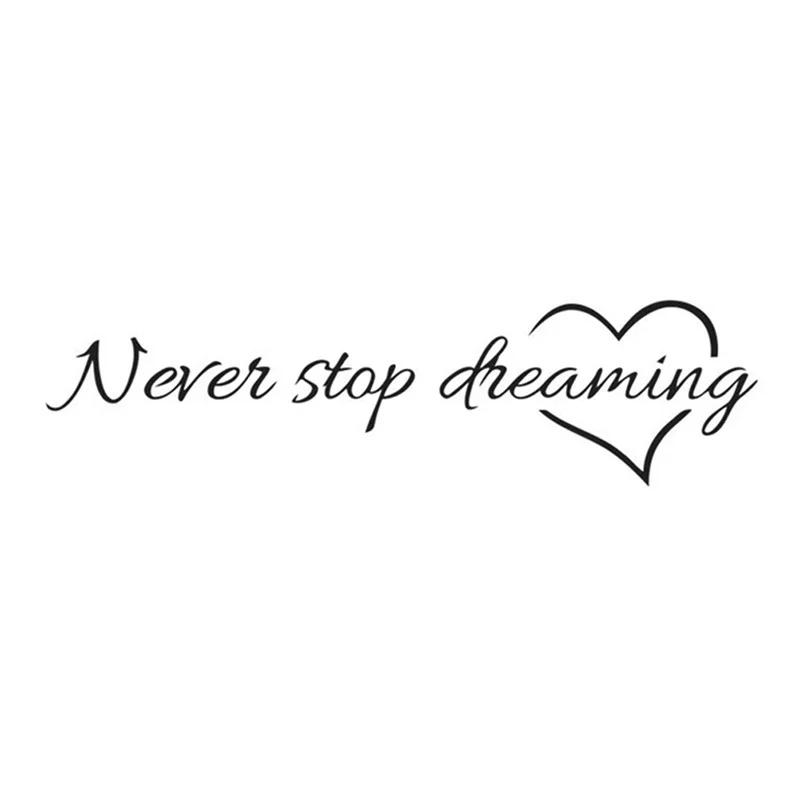 Fashion Wall Decor Never Stop Dreaming Wall Stickers Bedroom Living Room Quarto Decorative Stickers Home Decor Wall Stickers