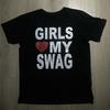 Girls Love My Swag Funny Meme Tshirt Hip Hop Rapper Same Style Print T Shirt Men Women Casual Cotton Vintage Short Sleeve Tees