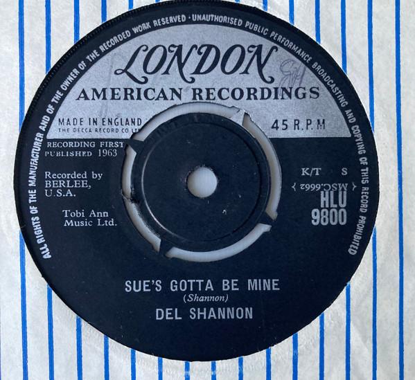 7inch Record DEL SHANNON - Sue's Gonna Be Mine HLU9800 London Records 1963 UK Pop Used