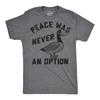 Mens Funny T Shirts Peace Was Never An Option Sarcastic Goose Graphic Novelty