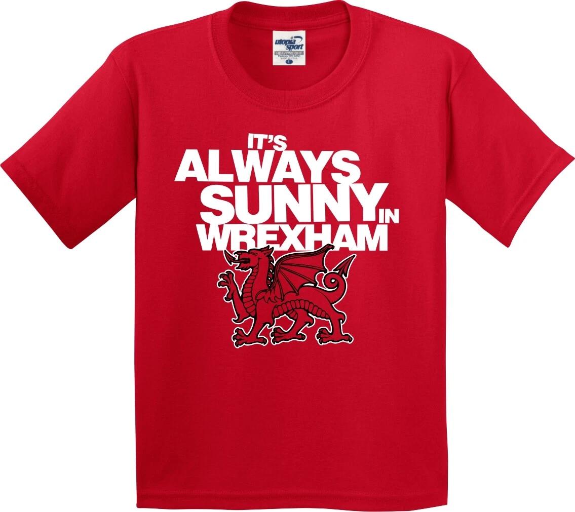 It s Always Sunny In Wrexham Funny Youth T shirt (YM-YL) XL