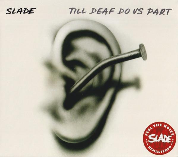 

CD SLADE Till Deaf Do Us Part SALVOCD008 Salvo 2007 UK Rock Used